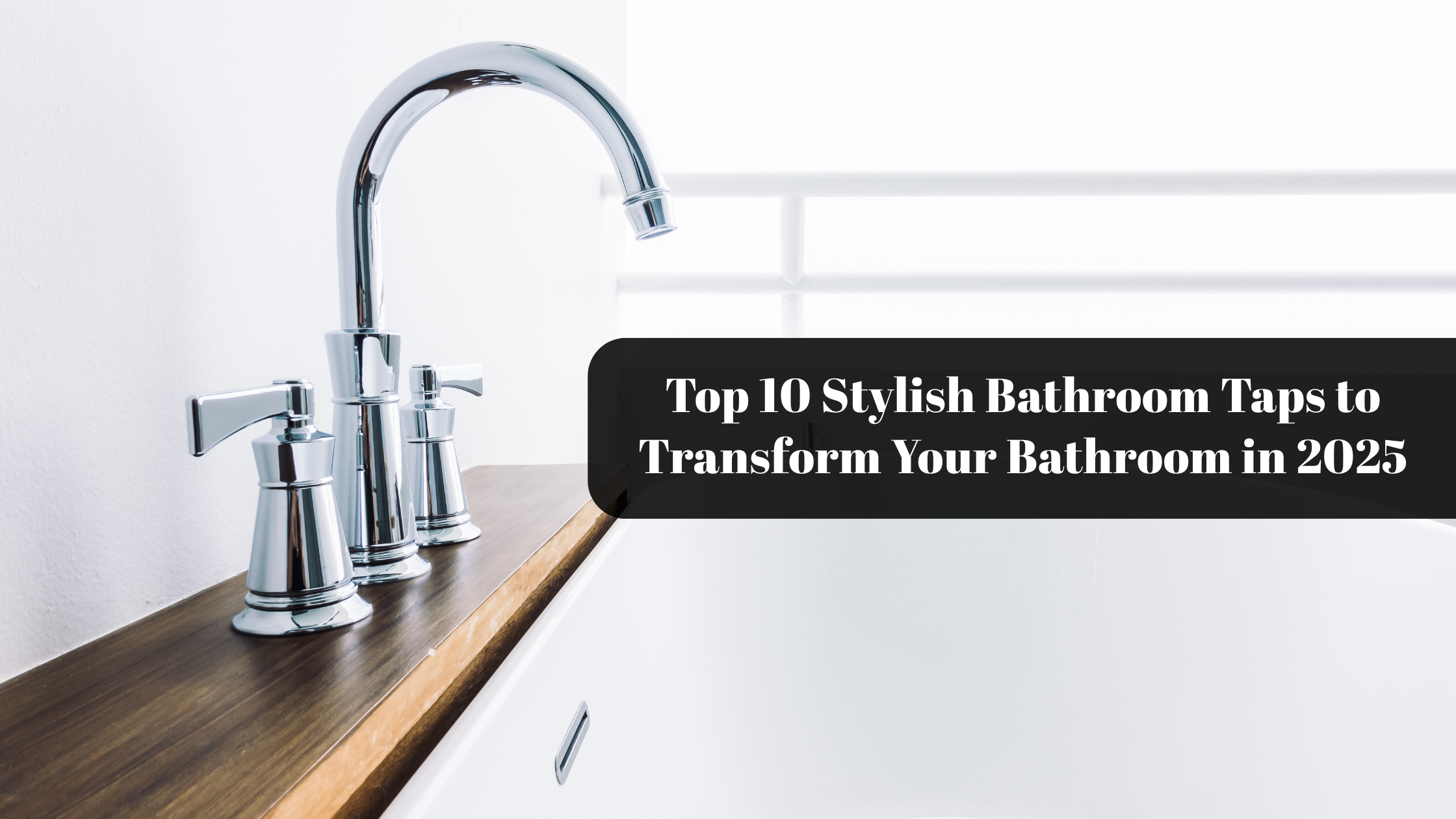 Bathroom Taps